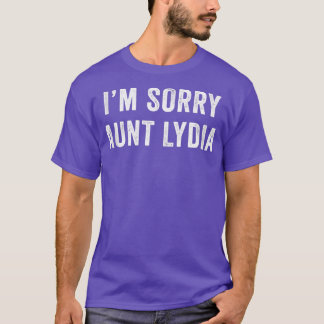 Entschuldige die Tante Lydia Funny T-Shirt