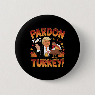Entschuldige die Türkei! Funny Trump Erntedank Spa Button