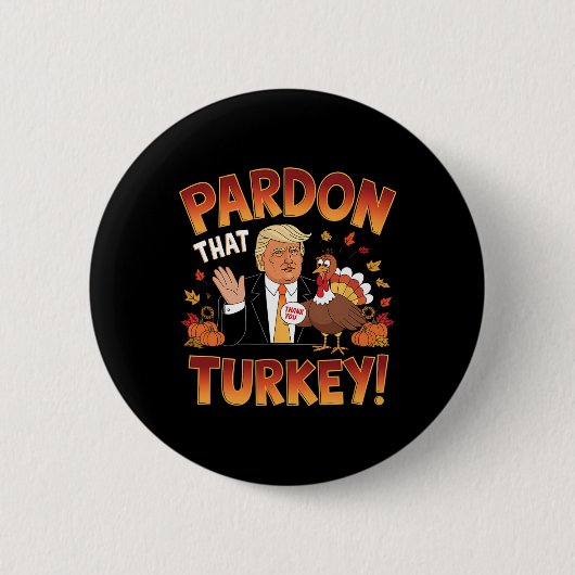 Entschuldige die Türkei! Funny Trump Erntedank Spa Button (Vorderseite)