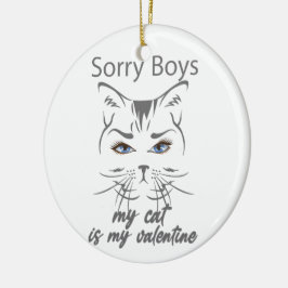 Entschuldige Jungs, meine Katze ist mein Valentins Keramik Ornament