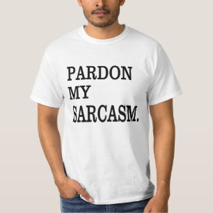 Entschuldige meinen SARCASM. T-Shirt