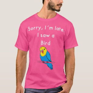 Entschuldige mich spät T-Shirt
