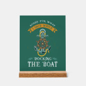 Entschuldige, was ich beim Docken des Bootes gesag Acrylschild (Vorderseite)