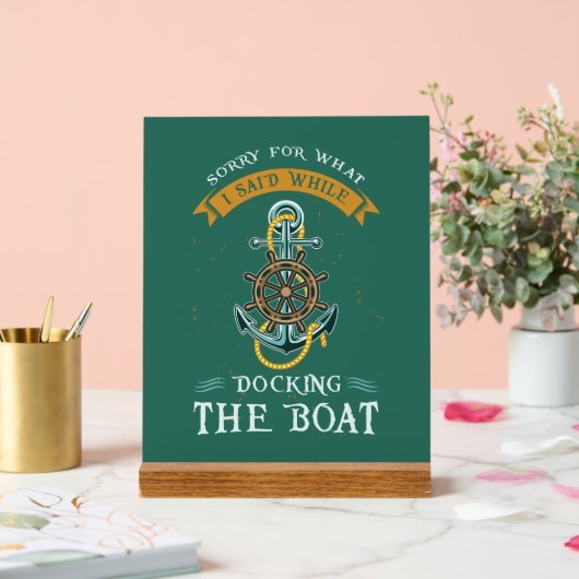 Entschuldige, was ich beim Docken des Bootes gesag Acrylschild (Hochzeit)