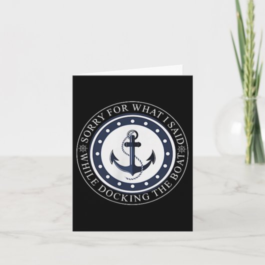 Entschuldige, was ich beim Docken des Bootes gesag Karte (Vorderseite)