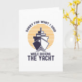 Entschuldige, was ich beim Docken des Bootes gesag Karte (Gelbe Blume)