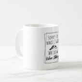 Entschuldige, was ich gesagt habe, während wir lus kaffeetasse (Vorderseite Links)