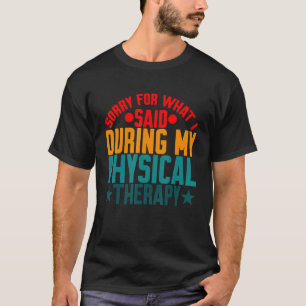 Entschuldige, was ich während meiner körperlichen T-Shirt
