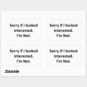 Entschuldige, wenn ich interessiert war. Ich bin e Rechteckiger Aufkleber (Blatt)