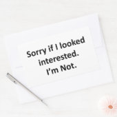 Entschuldige, wenn ich interessiert war. Ich bin e Rechteckiger Aufkleber (Umschlag)