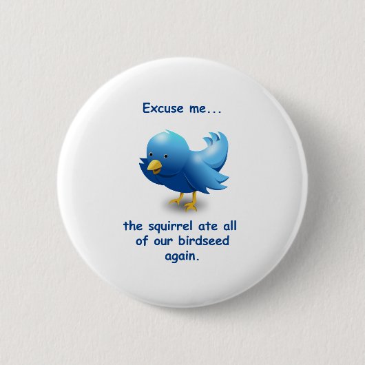 Entschuldigen Sie...Das Eichhörnchen hat all unser Button (Vorderseite)