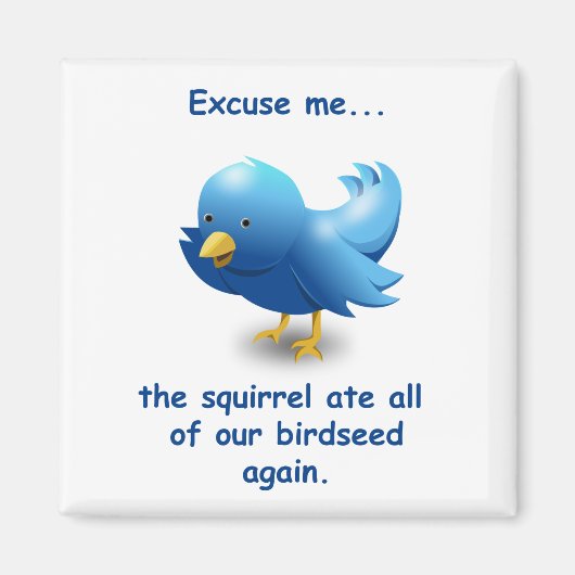 Entschuldigen Sie...Das Eichhörnchen hat all unser Magnet (Vorne)