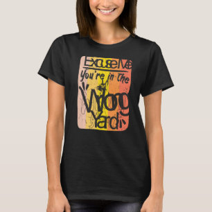 Entschuldigen Sie, dass ich in der falschen Garde  T-Shirt