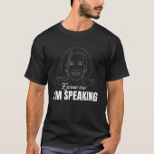 Entschuldigen Sie, dass ich spreche T-Shirt (Vorderseite)