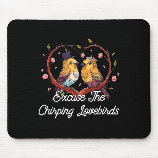 Entschuldigen Sie die Chirping Lovebirds Hochzeit Mousepad (Vorne)
