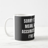 Entschuldigen Sie die Gemeinen, schönen Dinge, die Kaffeetasse (Links)