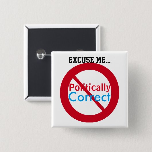 Entschuldigen Sie, ich bin nicht politisch korrekt Button (Vorne & Hinten)