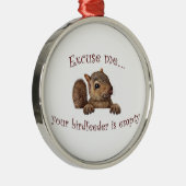 Entschuldigen Sie...Ihr Vogelzuführung ist leer Silbernes Ornament (Rechts)