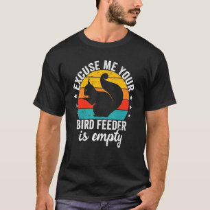 Entschuldigen Sie, Ihr Vogelzuführung ist leeres E T-Shirt