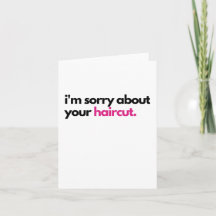 Entschuldigen Sie Ihre Sympathy Card beim Haarschn