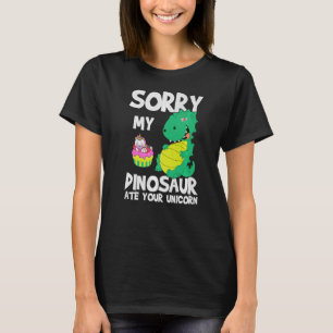 Entschuldigen Sie, mein Dinosaurier ate Ihr Einhor T-Shirt