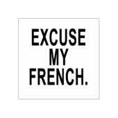 Entschuldigen Sie mein Französisch! Gummistempel (Prägung)