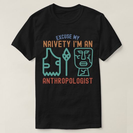 Entschuldigen Sie meine Naivität...Ich bin Anthrop T-Shirt (Design vorne)
