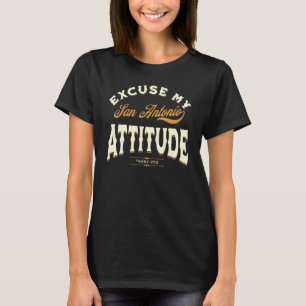 Entschuldigen Sie meine San Antonio Attitude Danke T-Shirt