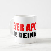 Entschuldigen Sie nie sich! Kaffeetasse (Vorderseite Links)