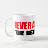 Entschuldigen Sie nie sich! Kaffeetasse (Links)