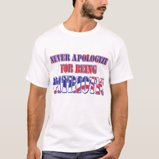Entschuldigen Sie sich nie, dass Sie Patriotiker s T-Shirt