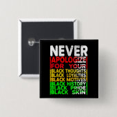 Entschuldigen Sie sich nie für Ihr Blackness Button (Vorne & Hinten)