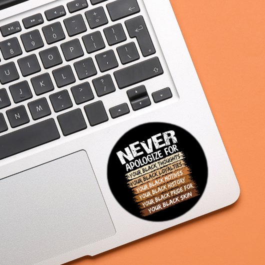 Entschuldigen Sie sich nie für Ihr Schwarzes Runder Aufkleber