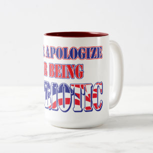 Entschuldigen Sie sich niemals dafür, PAtriotic zu Zweifarbige Tasse