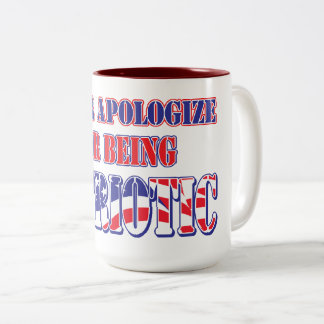 Entschuldigen Sie sich niemals dafür, PAtriotic zu Zweifarbige Tasse