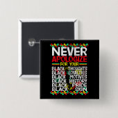 Entschuldigen Sie sich niemals für Ihre Blackness, Button (Vorne & Hinten)