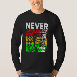 Entschuldigen Sie sich niemals für Ihre Blackness, T-Shirt