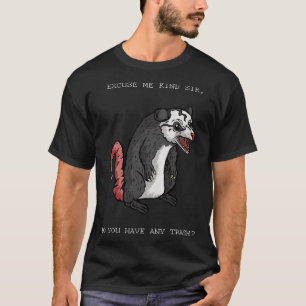 Entschuldigen Sie, Sir, haben Sie irgendeinen Müll T-Shirt