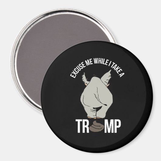 Entschuldigen Sie, während ich einen Trump nehme — Magnet (Vorderseite/Rückseite)