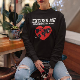 Entschuldigen Sie, während ich Typografie & World  Sweatshirt