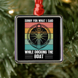 Entschuldigen Sie, was ich beim Andocken des Boat  Ornament Aus Metall