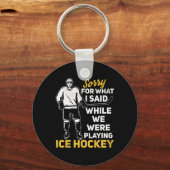 Entschuldigen Sie, was ich gesagt habe, während wi Schlüsselanhänger (Vorderseite)