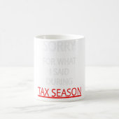 Entschuldigen Sie, was ich während der Steuersaiso Kaffeetasse (Mittel)
