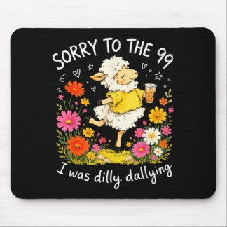 Entschuldigung an die 99, ich habe mich rumgedrück mousepad