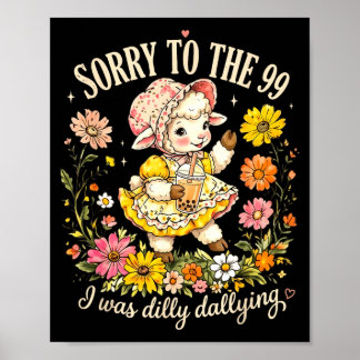 Entschuldigung an die 99, ich habe mich rumgedrück poster