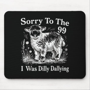 Entschuldigung an die 99, ich war ein trödelndes S Mousepad