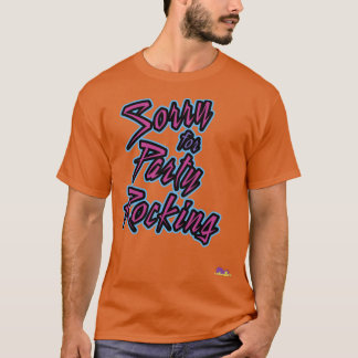 Entschuldigung an die Party Rocking-Familie T-Shirt