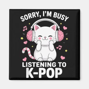 Entschuldigung, beschäftigt beim Hören von K-Pop S Magnet