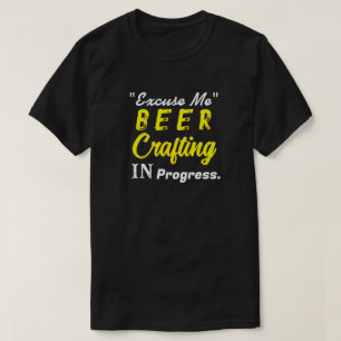 "Entschuldigung" Bierbrauen in Arbeit Y T-Shirt