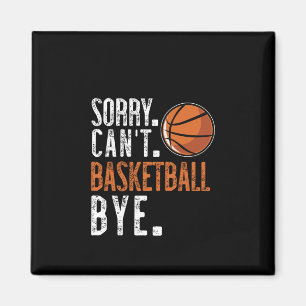 Entschuldigung. Cant. Basketball. Tschüss. 1 Magnet